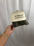 My Dog Said You're a Hoe Trucker Hat